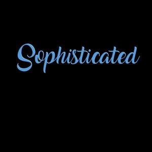 Sophisticated