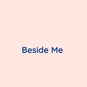 Beside Me