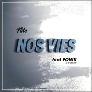 Nos Vies (feat. Fonik Le Gouffre)