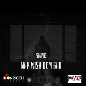 Nah Wish Dem Bad