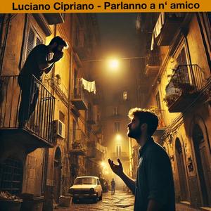 Parlanno a 'n amico