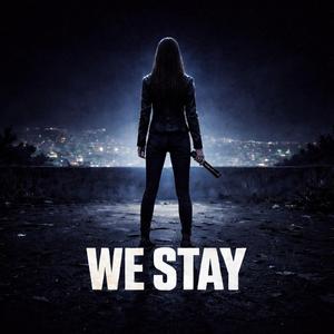 WE STAY
