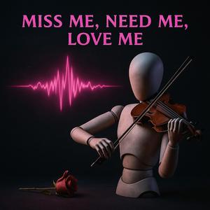 Need Me, Miss Me, Love Me