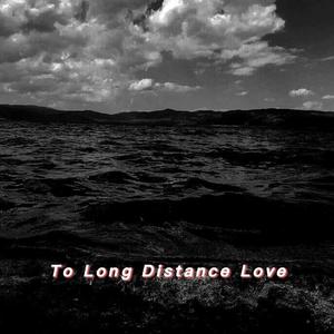 To Long Distance Love(prod by Lv9)