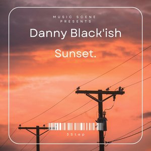 Danny Black'ish - Sunset