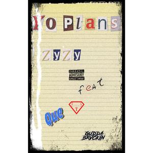 Yo Plans (feat. Que & Gudda Brvckin)