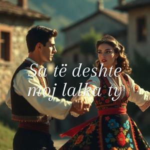 Sa Te Deshte Moj Lalka Ty