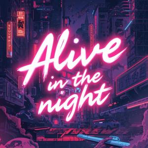 Alive in the night