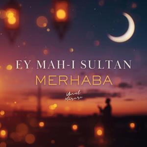 Ey Mah-ı Sultan Merhaba