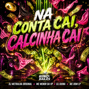 Na Conta Cai, Calcinha Cai
