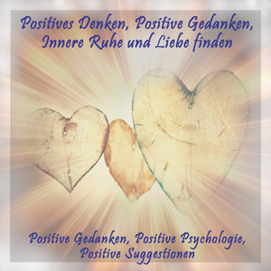 Positives Denken, Positive Gedanken, Entspannung, Sommertag, Strand, Selbstsicherheit (Positive Gedanken, Positive Psychologie, Positive Suggestionen)