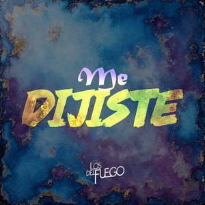 Me Dijiste