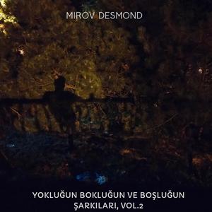 Yokluğun Bokluğun ve Boşluğun Şarkıları, Vol. 2
