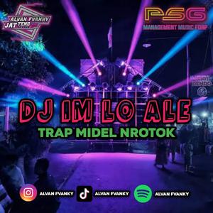 IM LO ALE TRAP MIDEL NROTOK X ALVAN FVANKY