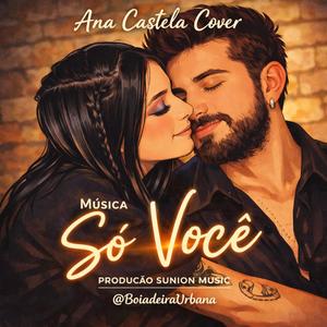 Só Você (Ana Castela Cover)
