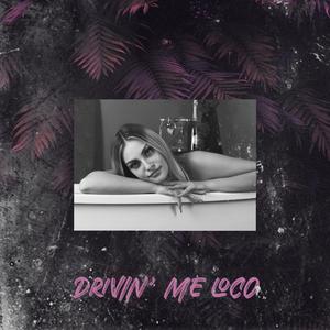 Drivin' Me Loco