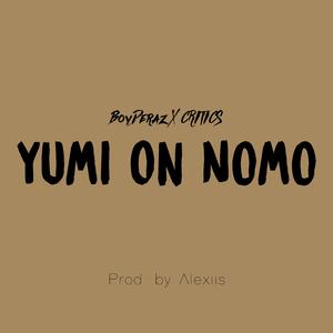 Yumi On Nomo (feat. BoyDeraz & CRITICS)