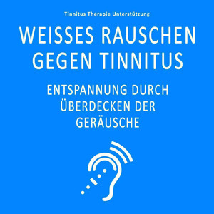 Weisses Rauschen gegen Tinnitus (Entspannung durch Überdecken der Geräusche)