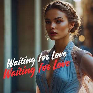 Waiting for Love
