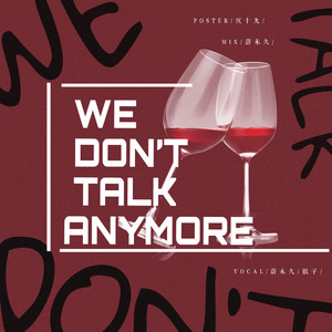 We Don't Talk Anymore（翻自 Charlie Puth）