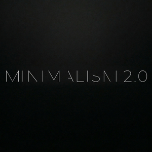 Minimalism 2.0