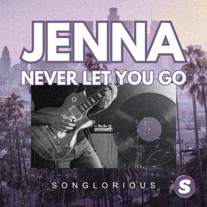 Jenna (Never Let You Go)