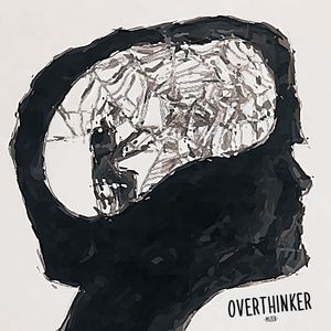 Overthinker