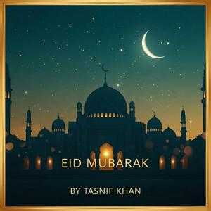 Eid Mubarak - ঈদ মোবারক