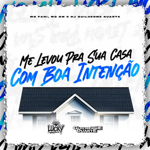 Me Levou pra Sua Casa Com Boa Intenção