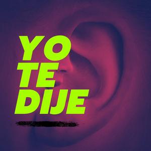 Yo Te Dije