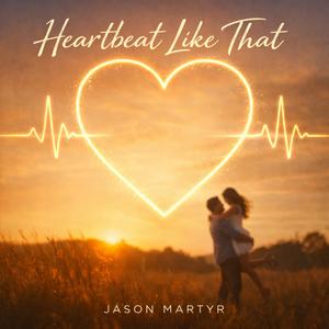 Heartbeat Like That