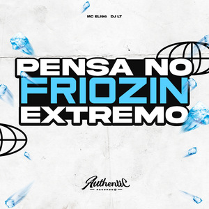 Pensa no Friozin Extremo