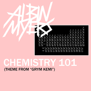 Chemistry 101 (Theme from "Grym Kemi")
