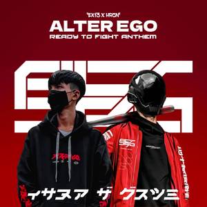 Alter Ego Ready To Fight Anthem ( Ft. Asuventure )