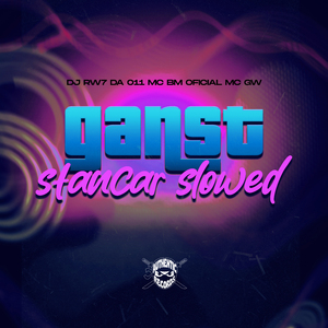 Ganst Stancar (Slowed)