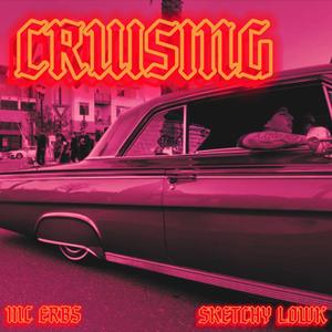 Cruising (feat. Sketchy Lowk)