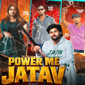 Power Me Jatav (feat. Rajveer Jatav & Khushi Jatavni)