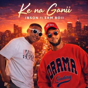 Ke na ganii (feat. Erm Boii)