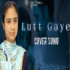 Lutt Gaye (Female Version)