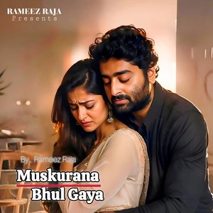 Muskurana Bhul Gaya (Sad Song)