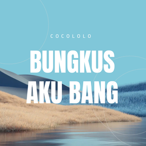 BUNGKUS AKU BANG