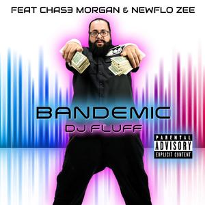 BANDEMIC (feat. Chas3 Morgan & NewFlo Zee)