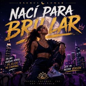 NACÍ PARA BRILLAR