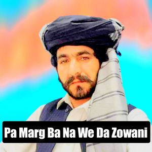 Pa Marg Ba Na We Da Zowani