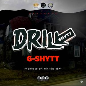 Drill Shytt (feat. Asap Jexus, Cator G-Shytt & 47 G-Shytt)