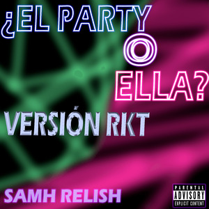 ¿El Party o Ella? (Versión Rkt)