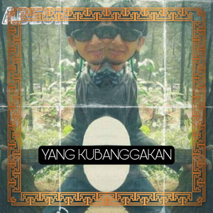 Yang Kubanggakan