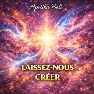 LAISSEZ-NOUS CRÉER