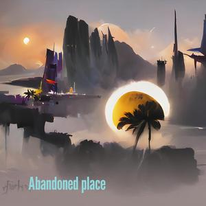 Abandoned place