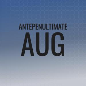 Antepenultimate Aug